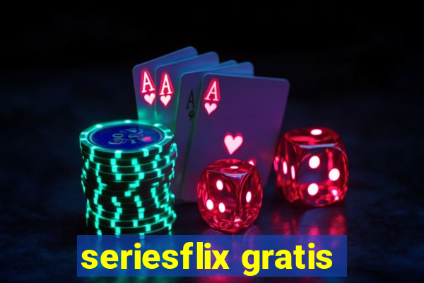 seriesflix gratis